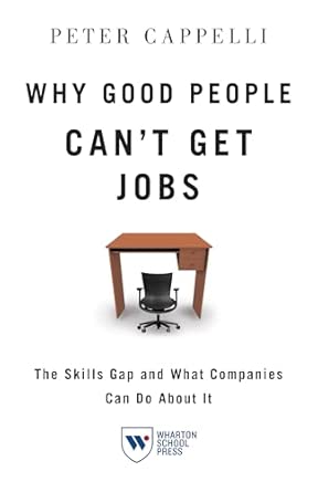 Why Good People Can't Get Jobs: The Skills Gap and What Companies Can Do About It book cover