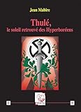  Thulé, le soleil retrouvé des Hyperboréens