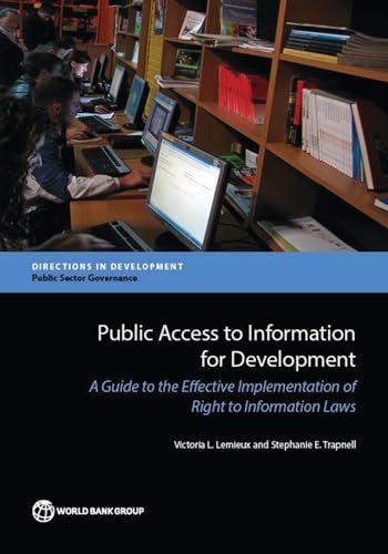 Buy Public Access to Information for Development: A Guide to the Effective Implementation of Right to Information Laws (Directions in Development: Public Sector Governance) — BookShops.in