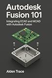 Autodesk Fusion 101: Integrating ECAD and MCAD with Autodesk Fusion