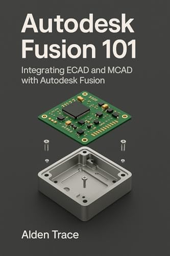 Autodesk Fusion 101: Integrating ECAD and MCAD with Autodesk Fusion