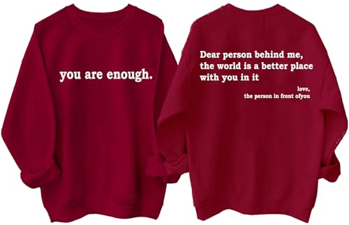 Dear Person Behind Me - Sudadera con texto en inglés 'You Are Enough Sweatshirt' de manga larga, camiseta Dear Person Behind Me, Burdeos, S