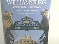 Williamsburg, Jamestown & Yorktown 084781405X Book Cover