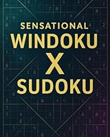 Sensational Windoku X Sudoku 1686536291 Book Cover