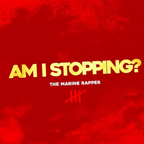 Amazon MusicでThe Marine RapperのAm I Stopping?を再生する