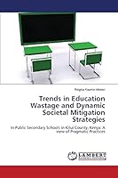 Trends in Education Wastage and Dynamic Societal Mitigation Strategies 3659778559 Book Cover