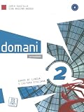 domani 2: Corso di lingua e cultura italiana / Kurs- und Arbeitsbuch mit DVD-ROM (+ zusätzliche Inhalte)