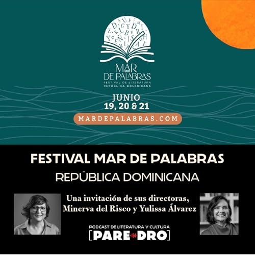 Mar de Palabras, Festival de Literatura, Rep&uacute;blica Dominicana. Una invitaci&oacute;n de sus directoras Minerva del Risco y Yulissa &Aacute;lvarez.