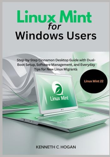 Linux Mint for Windows Users: Step-by-Step Cinnamon Desktop Guide with ...
