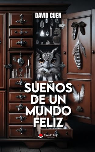 Sueños de un Mundo Feliz: Fantasía, misterio y secretos en un mundo que se desvanece