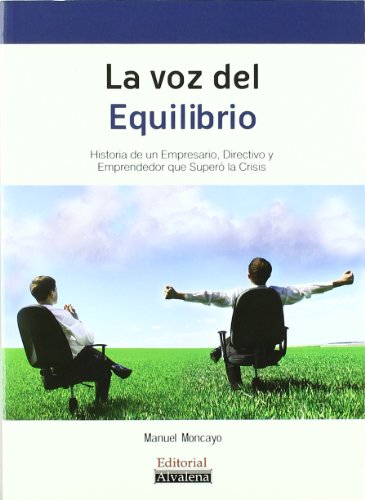 Portada de La voz del equilibrio : historias de un empresario, directivo y emprendedor que superó la crisis