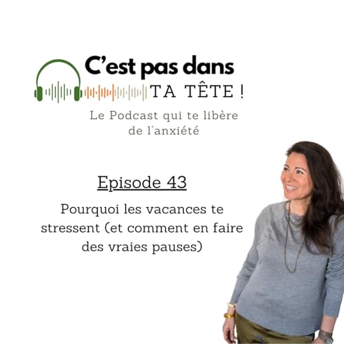 #43 - Pourquoi les vacances te stressent (et comment en faire des vraies pauses)