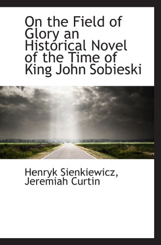 On the Field of Glory an Historical Novel of th... 111638535X Book Cover