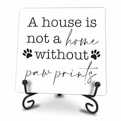 A House Is Not A Home Without Paw Prints