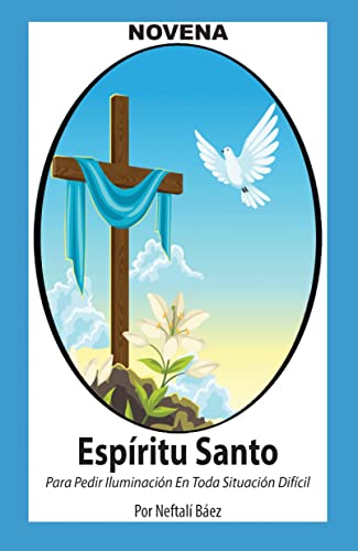 Novena De Espíritu Santo Para Pedir Iluminación En Toda Situación Difícil (Corazón Renovado)
