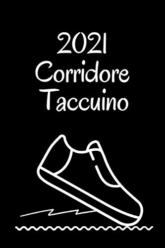 2021 Corridore Taccuino: Corridore libretto, Atleti Libri, Registro sportivo, Diario dei camminatori