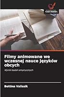 Filmy animowane we wczesnej nauce jezyków obcych (Polish Edition) 6200747075 Book Cover
