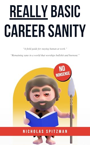 Really Basic Guide: Career Sanity (Really Basic Guides Book 4)