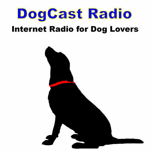 DogCast Radio - for everyone who loves dogs Podcast Por DogCast Radio arte de portada
