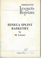 Seneca Splint Basketry 0919645046 Book Cover