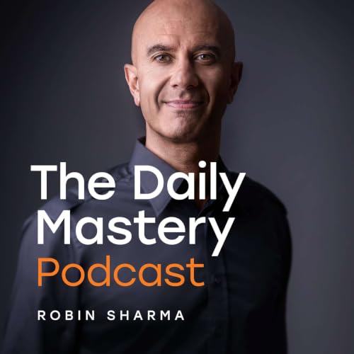 The Daily Mastery Podcast by Robin Sharma cover art