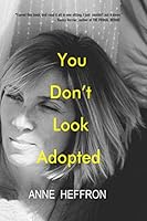 You Don't Look Adopted 1086423437 Book Cover
