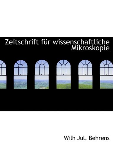 Zeitschrift Fur Wissenschaftliche Mikroskopie