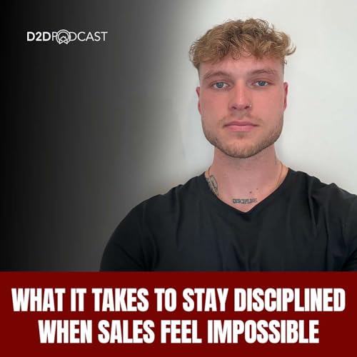 487: Kaleb Mann: What It Takes to Stay Disciplined When Sales Feel Impossible | The D2D Podcast - D2DCon Canada Speaker Series cover art