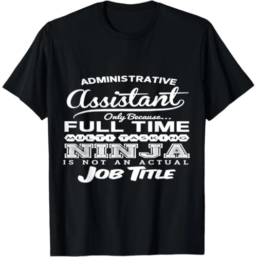 AWMZGMZ00 Administrative Assistant Tee Gift Unisex T-Shirt Black 3XL