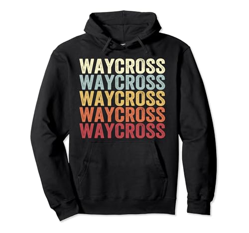 Waycross Georgia Waycross GA Retro Vintage Text Pullover Hoodie Waycross Georgia Waycross GA Retro Vintage Text Pullover Hoodie