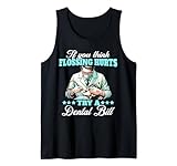 Zahnarzt Spruch Kieferorthopäde Zahnarztrechnung Dentist Tank Top