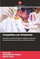Compósitos em Ortodontia: Compósitos em Ortodontia explora a utilização inovadora de materiais compósitos nas práticas ortodônticas modernas (Portuguese Edition) 6203914673 Book Cover