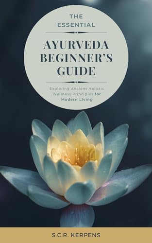 The Essential Ayurveda Beginner's Guide: Exploring Ancient Holistic Wellness Principles for Modern Living image 2