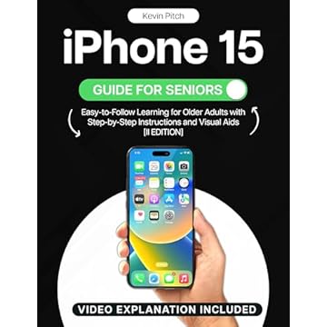 iPhone 15 Guide for Seniors: Easy-to-Follow Learning for Older Adults with Step-by-Step Instructions and Visual Aids [II EDITION] (Apple Tech Guides Book 3) (English Edition)