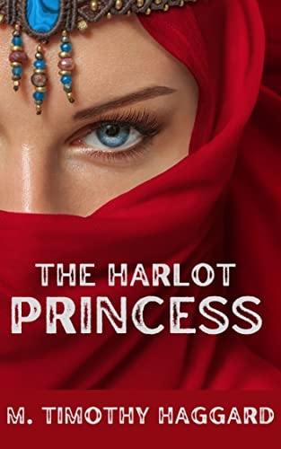 The Harlot Princess: Rahab, the Journey from Iniquity to Royalty