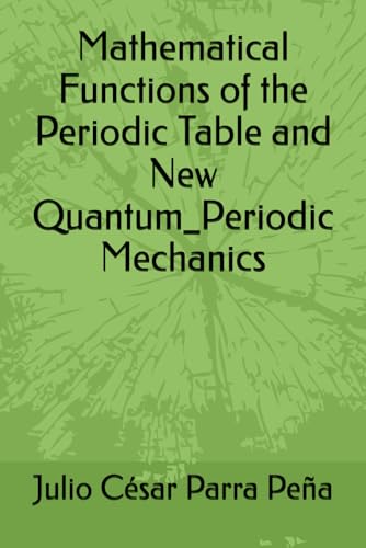 Mathematical Functions of the Periodic Table and New Quantum_Periodic Mechanics: ninguno