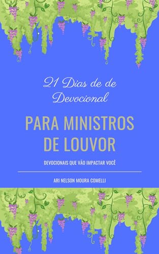 21 Dias de Devocionais para Ministros de Louvor: Uma Jornada de C...
