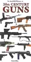Illustrated Directory of 20th Century Guns: Miller, David