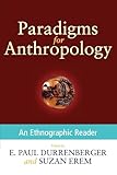 Paradigms for Anthropology: An Ethnographic Reader