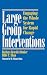 Large Group Interventions: Engaging the Whole System for Rapid Change