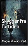 Skygger fra fortiden (Norwegian Edition)