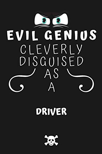 Evil Genius Cleverly Disguised As A Driver: Perfect Gag Gift For An...