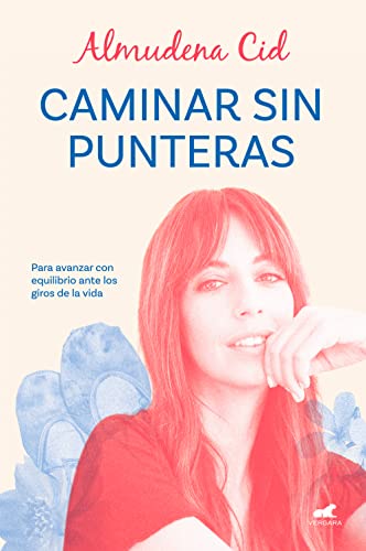 Caminar sin punteras: Para avanzar con equilibrio ante los giros de la vida (Libro práctico) Caminar sin punteras: Para avanzar con equilibrio ante los giros de la vida (Libro práctico)