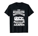 Ich muss nur Campen Wohnmobil Camping T-Shirt
