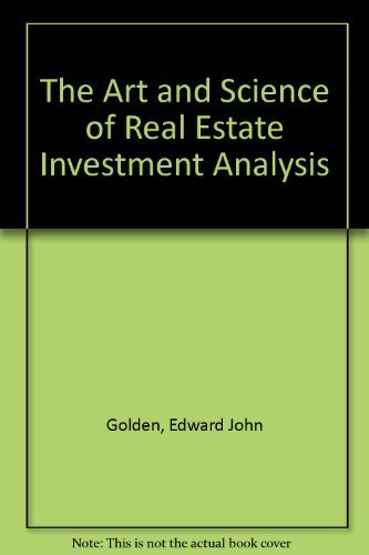 The Art and Science of Real Estate Investment Analysis