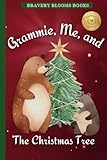 Grammie, Me, and The Christmas Tree: A Heartwarming Christmas Story of Family, Traditions, and a DIY Ornament Recipe