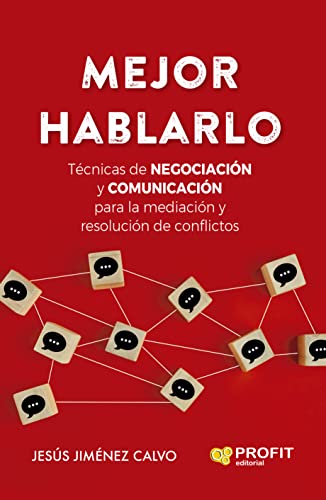 Mejor Hablarlo - Tecnicas De Negociacion Y Comunicacion Para La Mediacion Y Resolucion De Conflic...
