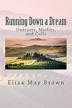 Paperback Running Down a Dream: Outcasts, Misfits, and Culls Book