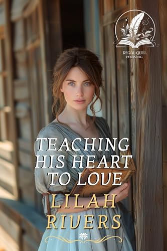 Teaching his Heart to Love: An Inspirational Romance Novel (Faith and Love on the Frontier)