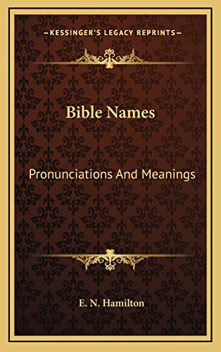 Bible Names: Pronunciations And Meanings